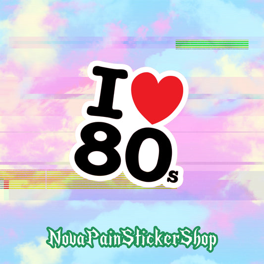 I Love the 80s Sticker
