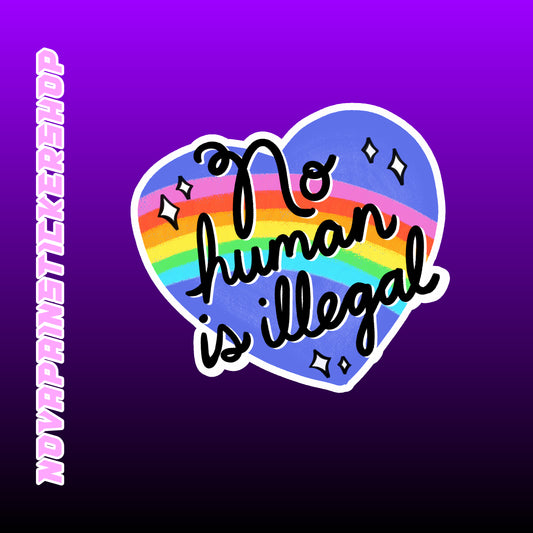 No Human is Illegal Sticker